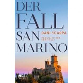 Dani Scarpa Der Fall San Marino: Paolo Ritter Ermittelt   Emilia-Romagna (Ein Italien-Krimi, Band 3)