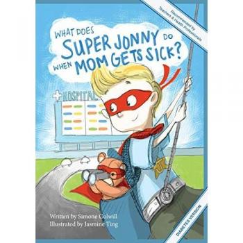 What Does Super Jonny Do When Mom Gets Sick? (DIABETES version).