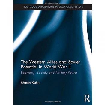 The Western Allies and Soviet Potential in World War II: Economy, Society and Military Power