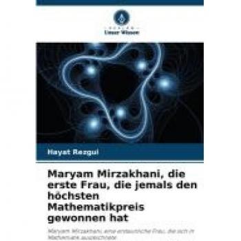 Rezgui, Hayat: Maryam Mirzakhani, die erste Frau, die jemals den höchsten Mathematikpreis gewonnen hat
