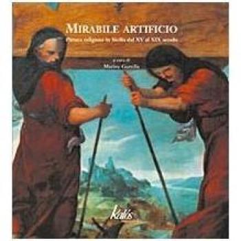 Mirabile artificio. Pittura religiosa in Sicilia dal XV al XIX secolo