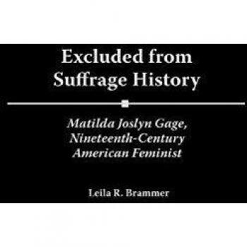 Excluded from Suffrage History, Contributions in Women's Studies
