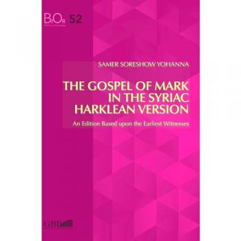 The gospel of mark in the syriac harklean version
