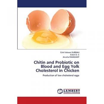 Chitin and Probiotic on Blood and Egg Yolk Cholesterol in Chicken: Production of low cholesterol eggs