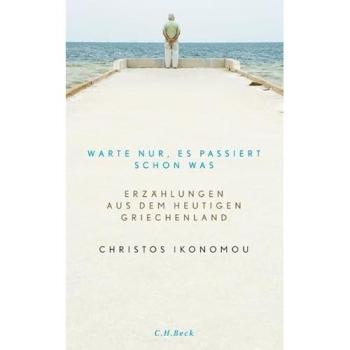 Warte nur, es passiert schon was | Christos Ikonomou