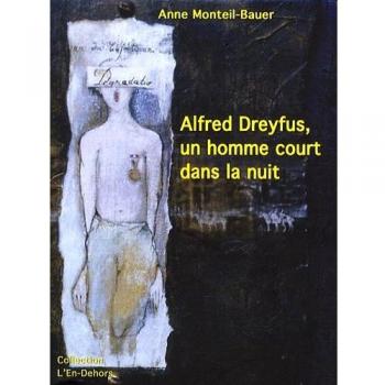 Alfred Dreyfus, un homme court dans la nuit