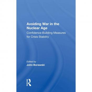 Avoiding War In The Nuclear Age