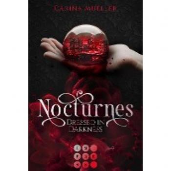 Carina Mueller Nocturnes. Dressed In Darkness: : Enemies-To-Lovers-Romantasy Über Eine Verbotene Liebe Zwischen Einer Vampirin Und Einem Werwolf