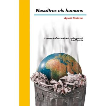 Nosaltres els humans: L'ecologia d'uns animals mitjanament intel·ligents.