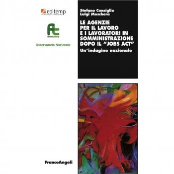 Le agenzie per il lavoro e i lavoratori in somministrazione dopo il «Jobs act». Un'indagine nazionale