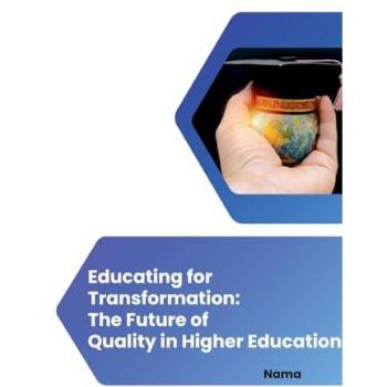 Educating for Transformation: The Future of Quality in Higher Education