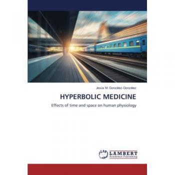 HYPERBOLIC MEDICINE: Effects of time and space on human physiology