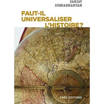 Faut-il universaliser l'histoire ? : entre dérives nationalistes et identitaires