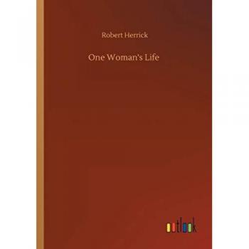 Herrick, Robert: One Woman's Life