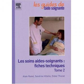 Les soins aides-soignants : fiches techniques : Tome 2 (Guides de l'Aid)
