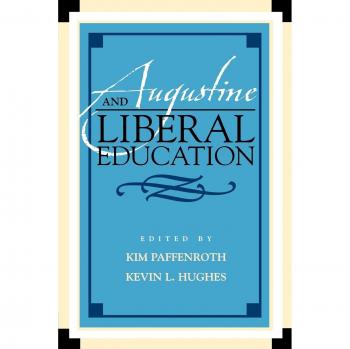Augustine and Liberal Education (Augustine in Conversation: Tradition and Innovation)