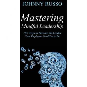 Russo, Johnny: Mastering Mindful Leadership