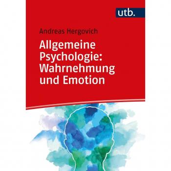 Allgemeine Psychologie: Wahrnehmung und Emotion