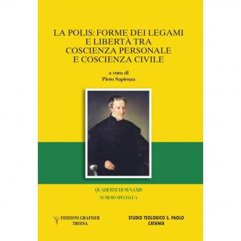 Quaderni di Synaxis. La polis: forme dei legami e libertà tra coscienza personale e coscienza civile. Numero speciale (Vol. 6)