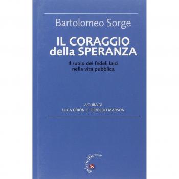 Il coraggio della speranza. Il ruolo dei fedeli laici nella vita pubblica