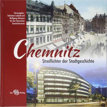 Chemnitz: Streiflichter der Stadtgeschichte