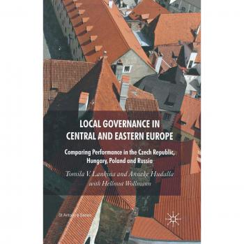 Local Governance in Central and Eastern Europe: Comparing Performance in the Czech Republic, Hungary, Poland and Russia