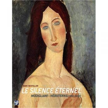 Le Silence Eternel : Amadeo Modigliani et Jeanne Hebuterne (1916-1919)