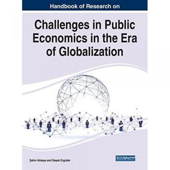 Handbook of Research on Challenges in Public Economics in the Era of Globalization