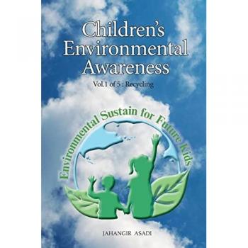 Children's Environmental Awareness Vol.1 Recycling: For All People who wish to take care of Climate Change