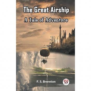 The Great Airship A Tale of Adventure
