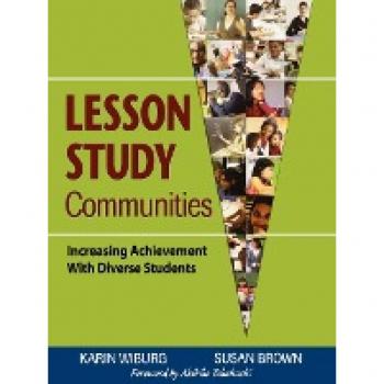 Corwin Press Lesson Study Communities : Increasing Achievement With Diverse Students