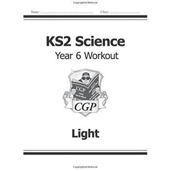 KS2 Science Year Six Workout: Light: superb for catching up at home