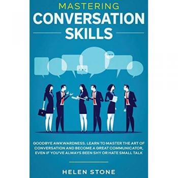 Mastering Conversation Skills: Goodbye Awkwardness