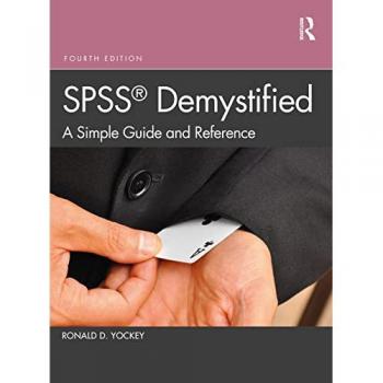 SPSS Demystified : A Simple Guide and Reference