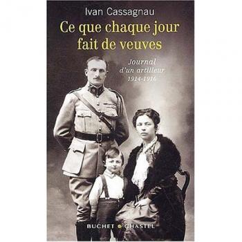 Ce que chaque jour fait de veuves : Journal d'un artilleur 1914-1916