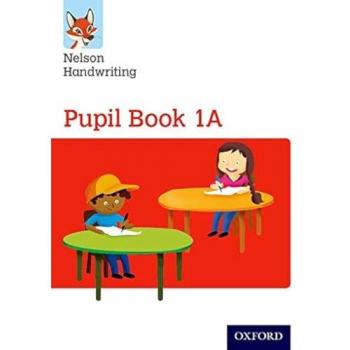 Nelson Handwriting: Year 1/Primary 2: Pupil Book 1A Book