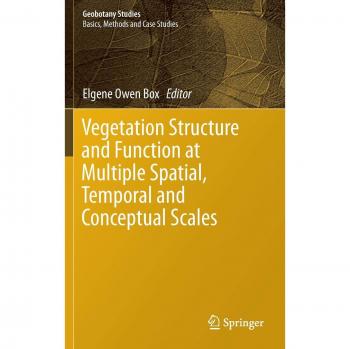 Vegetation Structure and Function at Multiple Spatial, Temporal and Conceptual Scales