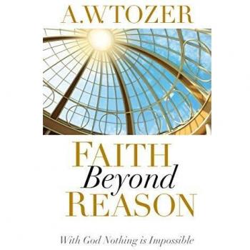 Faith Beyond Reason : With God Nothing Is Impossible