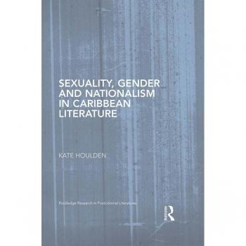 Caribbean Literature on Sexuality, Gender, and Nationalism by Vitalsource Technologies, Inc