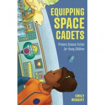 Midkiff, Emily: Equipping Space Cadets