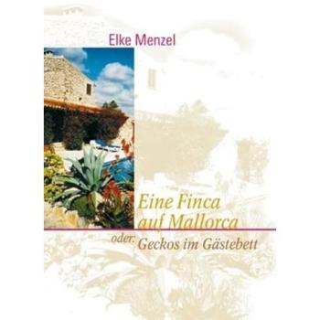 Eine Finca auf Mallorca oder: Geckos im Gästebett