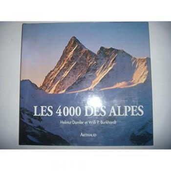 Les 4000 des Alpes : Itinéraires pour les plus hauts sommets (Albums Montagne)