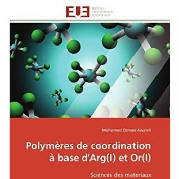 Polymères de coordination à base d'Arg(I) et Or(I): Sciences des materiaux (Omn.Univ.Europ.)