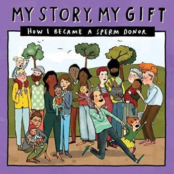 028 MY STORY, MY GIFT: HOW I BECAME A SPERM DONOR