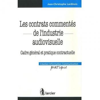 Les Contrats Commentés De L'industrie Audiovisuelle