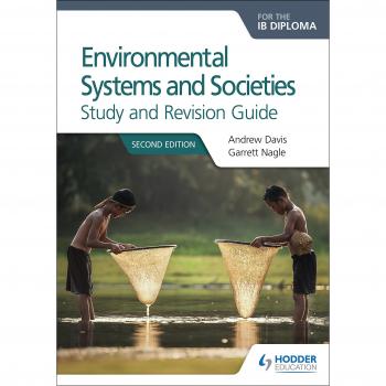 Environmental Systems and Societies for the IB Diploma Study and Revision Guide: