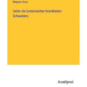 Ueber die Endemischen Krankheiten Schwedens