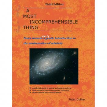 A Most Incomprehensible Thing: Notes Towards a Very Gentle Introduction to the Mathematics of Relativity