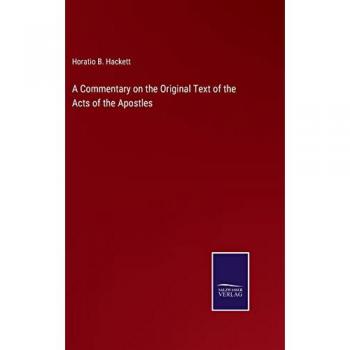 A Commentary on the Original Text of the Acts of the Apostles