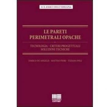 Le pareti perimetrali opache. Tecnologia, criteri progettuali, soluzioni tecniche